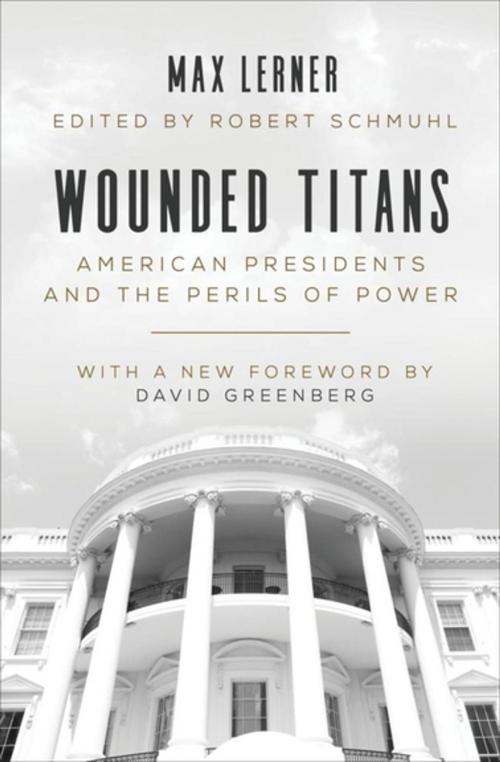 Cover of the book Wounded Titans by Max Lerner, Skyhorse Publishing