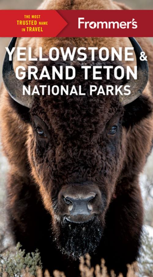 Cover of the book Frommer's Yellowstone and Grand Teton National Parks by Elisabeth Kwak-Hefferan, FrommerMedia
