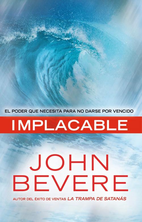 Cover of the book Implacable by John Bevere, Charisma House
