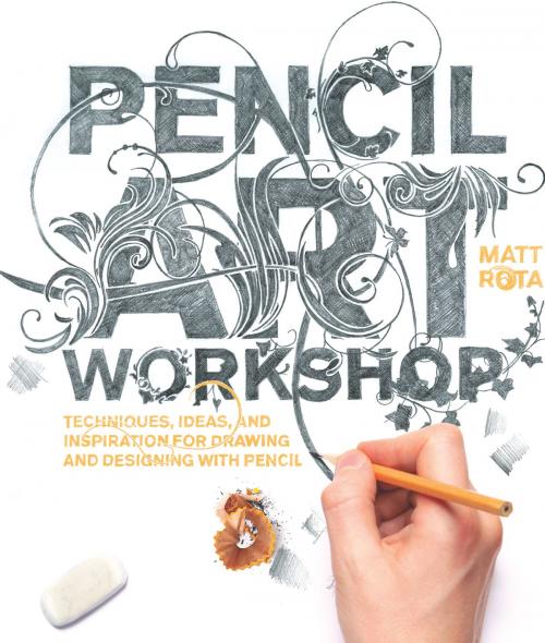 Cover of the book Pencil Art Workshop by Matt Rota, Rockport Publishers