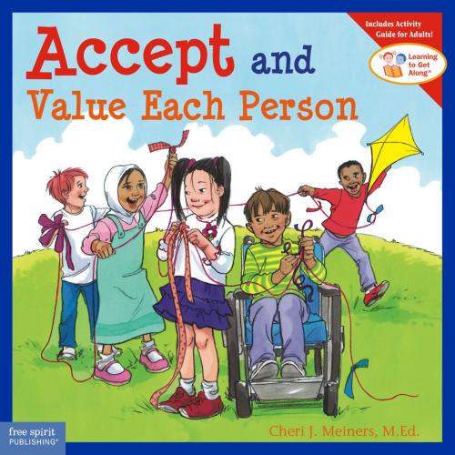 Cover of the book Accept and Value Each Person by Cheri J. Meiners, M.Ed., Free Spirit Publishing