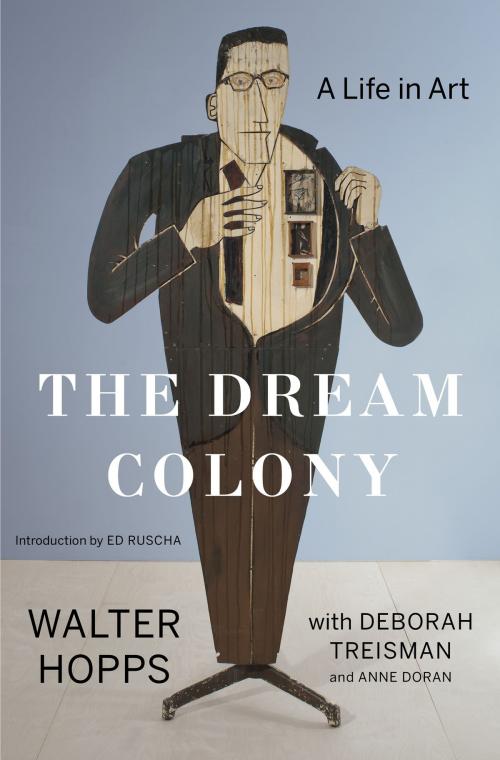 Cover of the book The Dream Colony by Deborah Treisman, Anne Doran, Mr. Walter Hopps, Bloomsbury Publishing