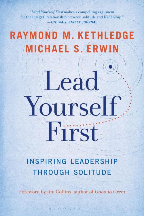 Cover of the book Lead Yourself First by Raymond M. Kethledge, Michael S. Erwin, Bloomsbury Publishing