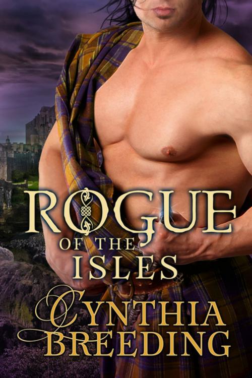 Cover of the book Rogue of the Isles by Cynthia Breeding, Entangled Publishing, LLC