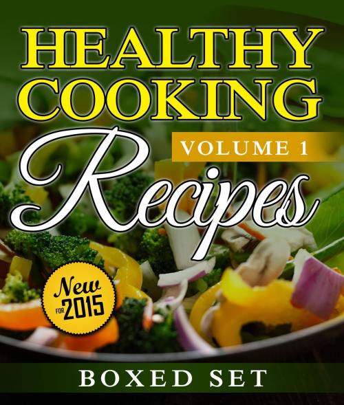 Cover of the book Healthy Cooking Recipes: Clean Eating Edition: Quinoa Recipes, Superfoods and Smoothies by Speedy Publishing, Speedy Publishing LLC