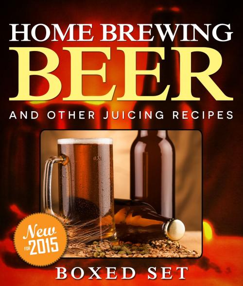 Cover of the book Home Brewing Beer And Other Juicing Recipes: How to Brew Beer Explained in Simple Steps by Speedy Publishing, Speedy Publishing LLC