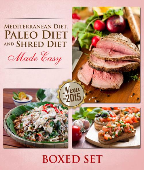 Cover of the book Paleo Diet, Shred Diet and Mediterranean Diet Made Easy: Paleo Diet Cookbook Edition with Recipes, Diet Plans and More by Speedy Publishing, Speedy Publishing LLC