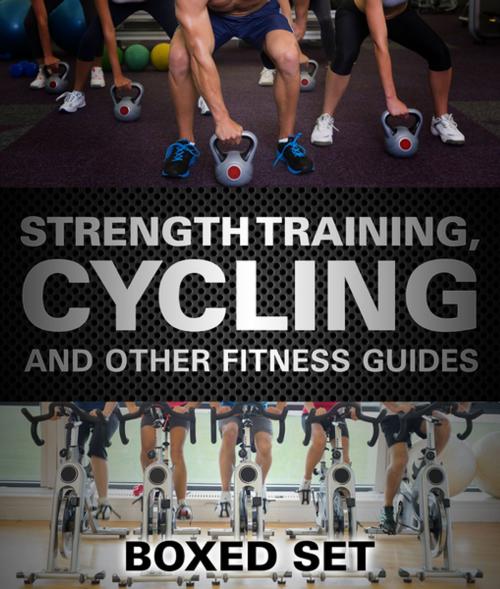 Cover of the book Strength Training, Cycling And Other Fitness Guides: Triathlon Training Edition by Speedy Publishing, Speedy Publishing LLC