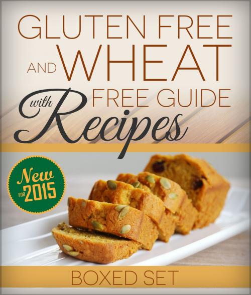 Cover of the book Gluten Free and Wheat Free Guide With Recipes (Boxed Set): Beat Celiac or Coeliac Disease and Gluten Intolerance by Speedy Publishing, Speedy Publishing LLC