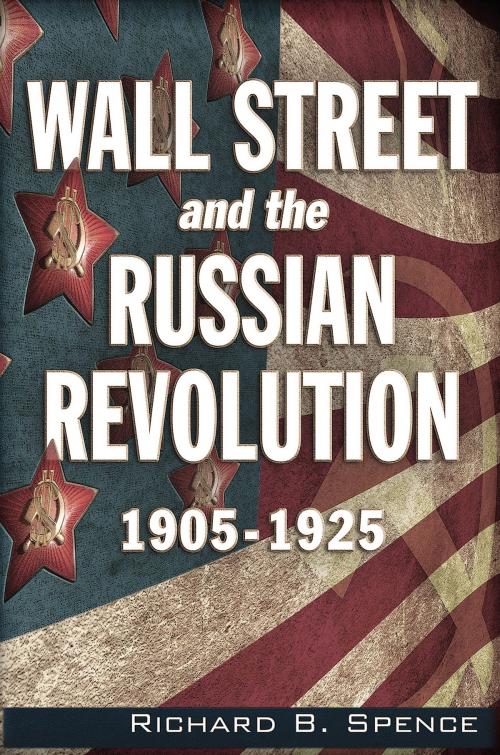 Cover of the book Wall Street and the Russian Revolution by Richard B Spence, Trine Day