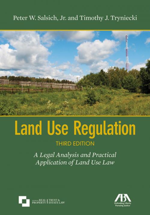 Cover of the book Land Use Regulation by Peter W. Salsich, Jr., Timothy J. Tryniecki, American Bar Association