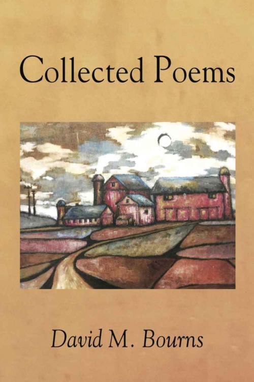 Cover of the book Collected Poems by David M. Bourns, BookLocker.com, Inc.
