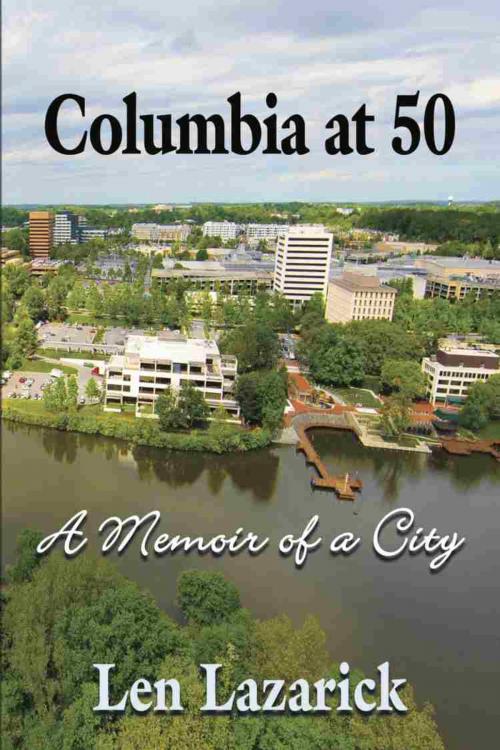 Cover of the book Columbia at 50: A Memoir of a City by Len Lazarick, BookLocker.com, Inc.