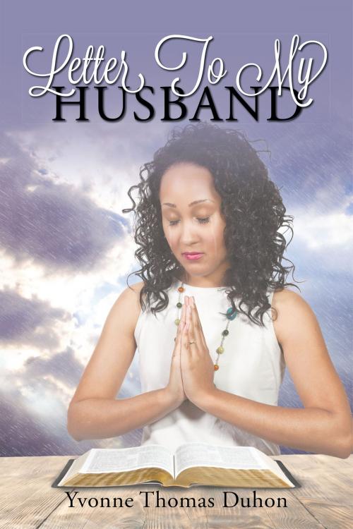 Cover of the book Letter To My Husband by Yvonne Thomas Duhon, Christian Faith Publishing