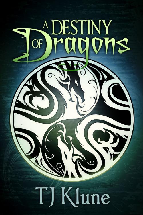 Cover of the book A Destiny of Dragons by TJ Klune, Dreamspinner Press