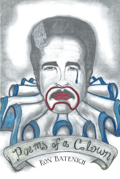 Cover of the book Poems of a Clown by Ron Batenich, Page Publishing, Inc.