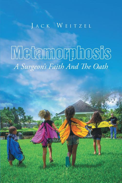 Cover of the book Metamorphosis by Jack Weitzel, Chaplain Fisher, Christian Faith Publishing