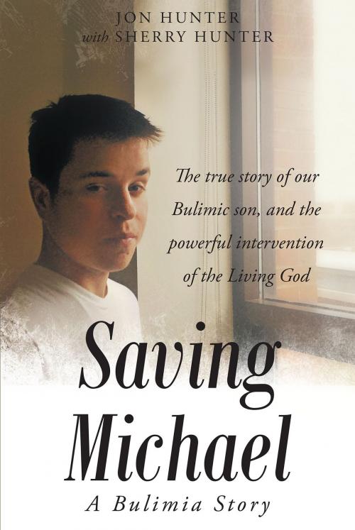 Cover of the book Saving Michael: A Bulimia Story by Jon Hunter, Sherry Hunter, Christian Faith Publishing