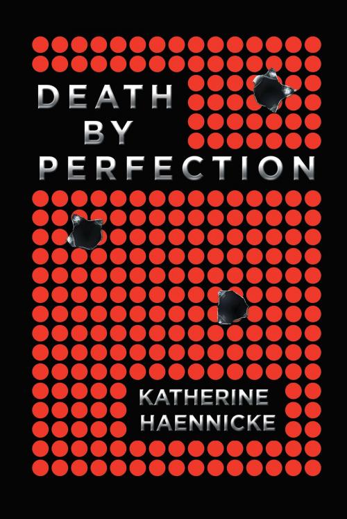 Cover of the book Death by Perfection by Katherine Haennicke, Page Publishing, Inc.