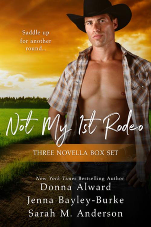 Cover of the book Not My First Rodeo Boxed Set by Jenna Bayley-Burke, Donna Alward, Sarah M. Anderson, Entangled Publishing, LLC