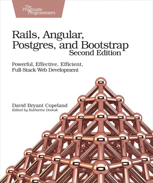 Cover of the book Rails, Angular, Postgres, and Bootstrap by David B. Copeland, Pragmatic Bookshelf
