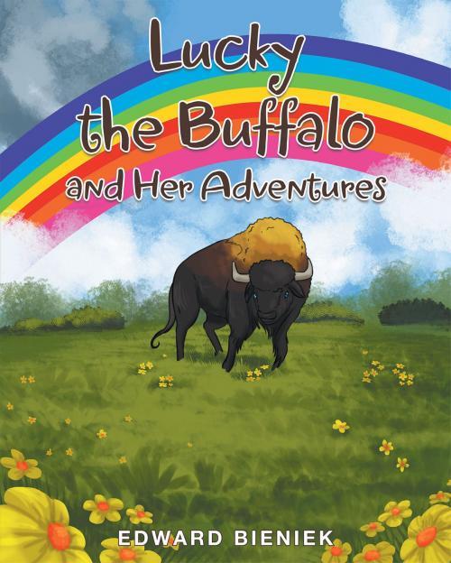 Cover of the book Lucky the Buffalo and Her Adventures by Edward Bieniek, Christian Faith Publishing