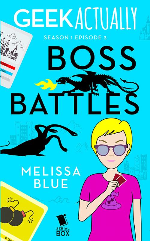 Cover of the book Boss Battles (Geek Actually Season 1 Episode 3) by Melissa Blue, Cathy Yardley, Cecilia Tan, Rachel Stuhler, Serial Box Publishing LLC