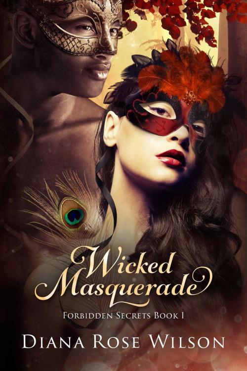 Cover of the book Wicked Masquerade by Diana Rose Wilson, Torrid Books