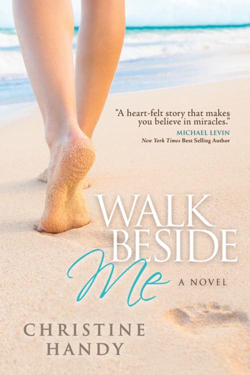 Cover of the book Walk Beside Me by Christine Handy, Morgan James Publishing