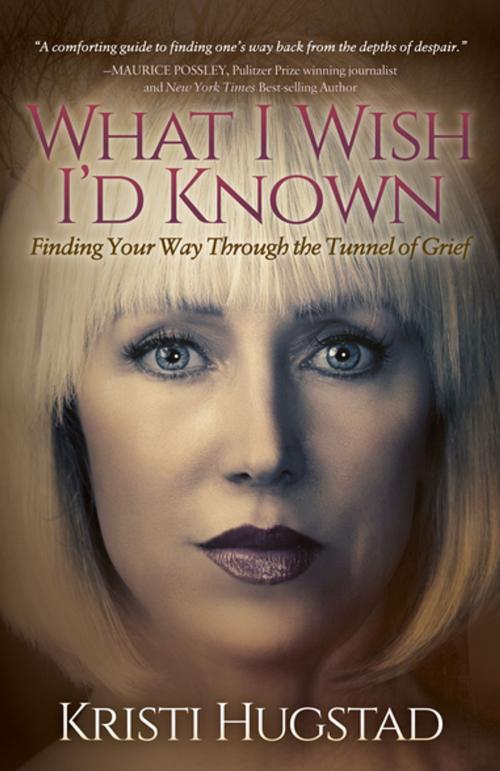 Cover of the book What I Wish I’d Known by Kristi Hugstad, Morgan James Publishing