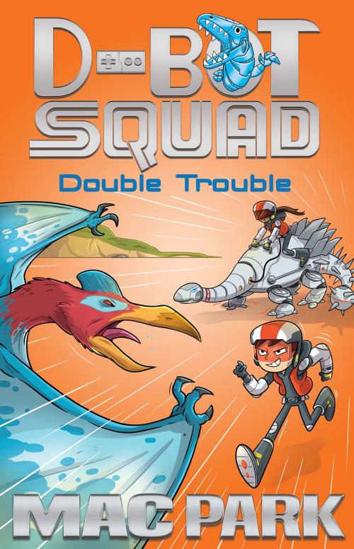 Cover of the book Double Trouble: D-Bot Squad 3 by Mac Park, James Hart, Allen & Unwin