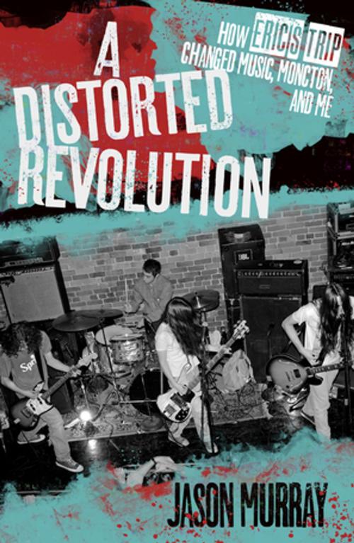 Cover of the book A Distorted Revolution by Jason Murray, Nimbus
