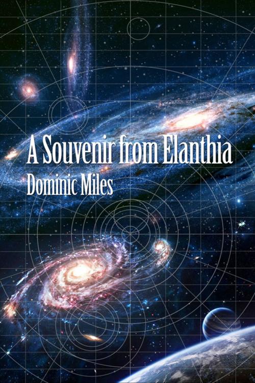 Cover of the book A Souvenir From Elanthia by Dominic Miles, Double Dragon Publishing