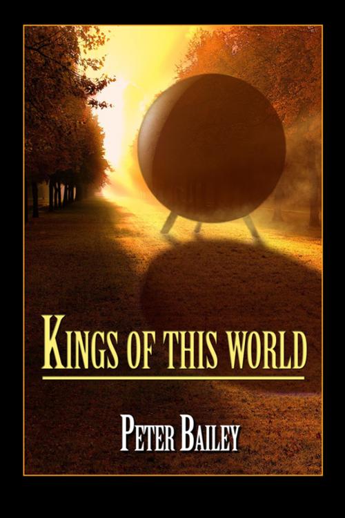 Cover of the book Kings Of This World by Peter Bailey, Double Dragon Publishing
