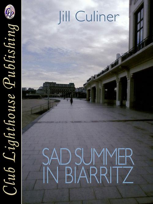 Cover of the book SAD SUMMER IN BIARRITZ by Jill Culiner, Club Lighthouse Publishing