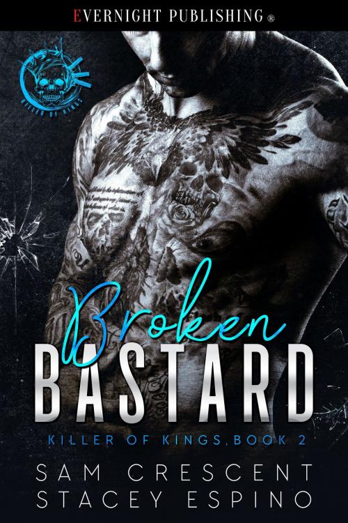 Cover of the book Broken Bastard by Sam Crescent, Stacey Espino, Evernight Publishing