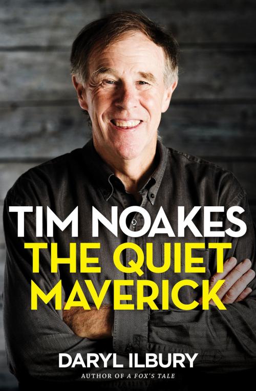 Cover of the book Tim Noakes: The Quiet Maverick by Daryl Ilbury, Penguin Random House South Africa