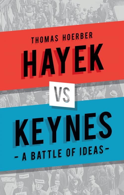 Cover of the book Hayek vs Keynes by Thomas Hoerber, Reaktion Books