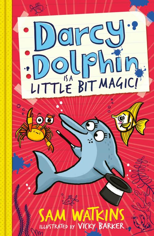 Cover of the book Darcy Dolphin is a Little Bit Magic! by Sam Watkins, Egmont UK Ltd