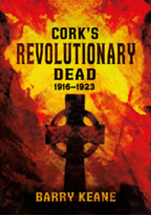 Cover of the book Cork's Revolutionary Dead by Mr Barry Keane, Mercier Press