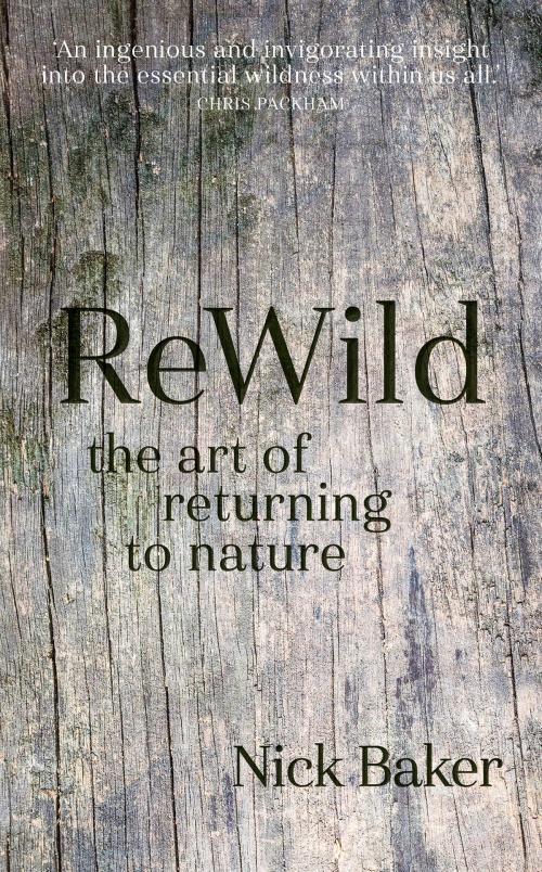 Cover of the book ReWild by Nick Baker, Aurum Press
