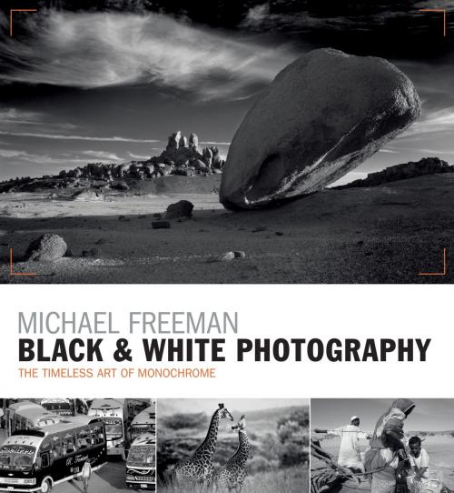 Cover of the book Black & White Photography by Michael Freeman, Octopus Books
