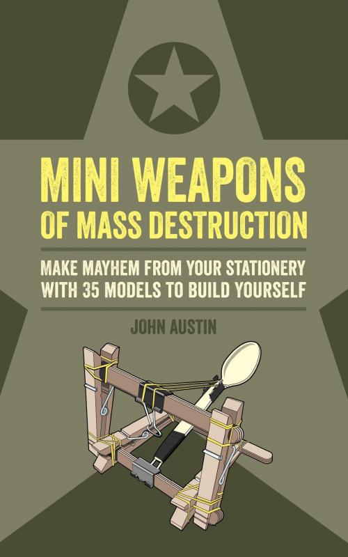 Cover of the book Mini Weapons of Mass Destruction by John Austin, Octopus Books