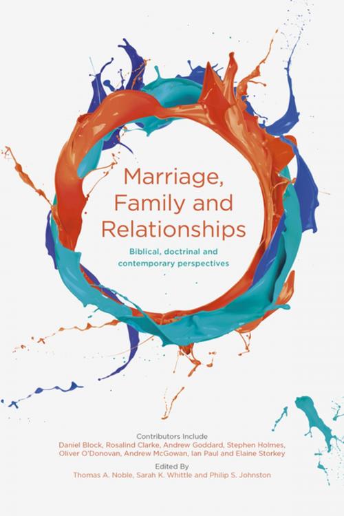 Cover of the book Marriage, Family and Relationships by Thomas A. Noble, Sarah K. Whittle, Philip S. Johnston, IVP