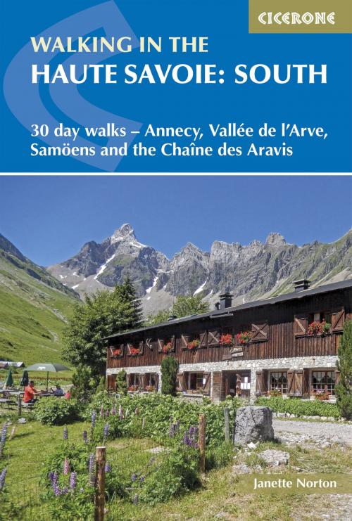 Cover of the book Walking in the Haute Savoie: South by Janette Norton, Alan Norton, Pamela Harris, Cicerone Press