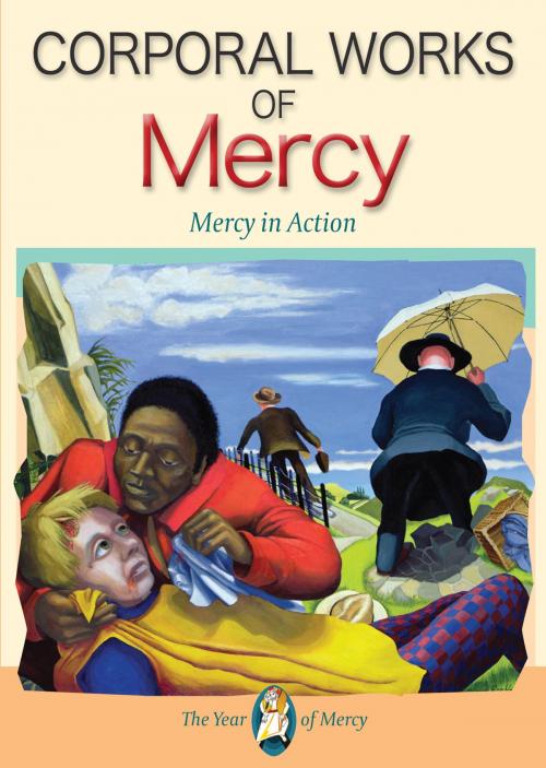 Cover of the book Mercy in Action: Corporal Works of Mercy by Mgr Richard Atherton, Catholic Truth Society