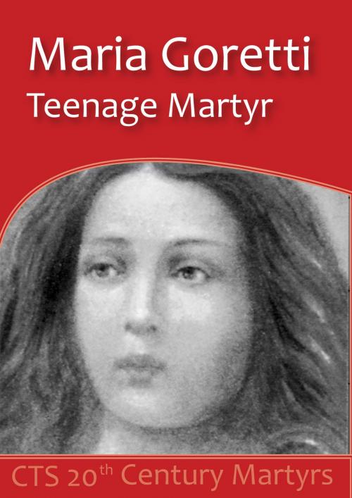 Cover of the book Saint Maria Goretti: Teenage martyr for chastity by Glynn MacNiven-Johnston, Catholic Truth Society