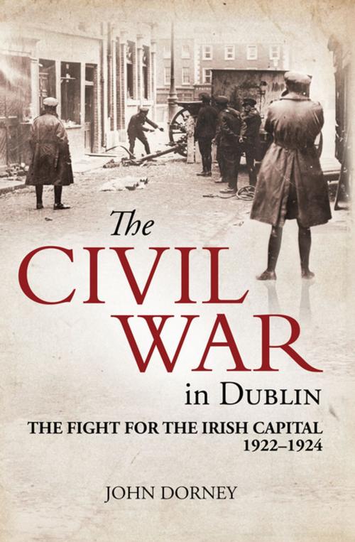 Cover of the book The Civil War in Dublin by John Dorney, Irish Academic Press