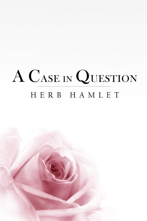 Cover of the book A Case in Question by Herb Hamlet, Andrews UK