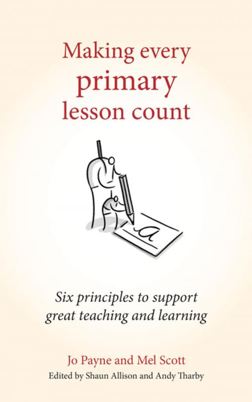 Cover of the book Making every primary lesson count by Jo Payne, Mel Scott, Crown House Publishing